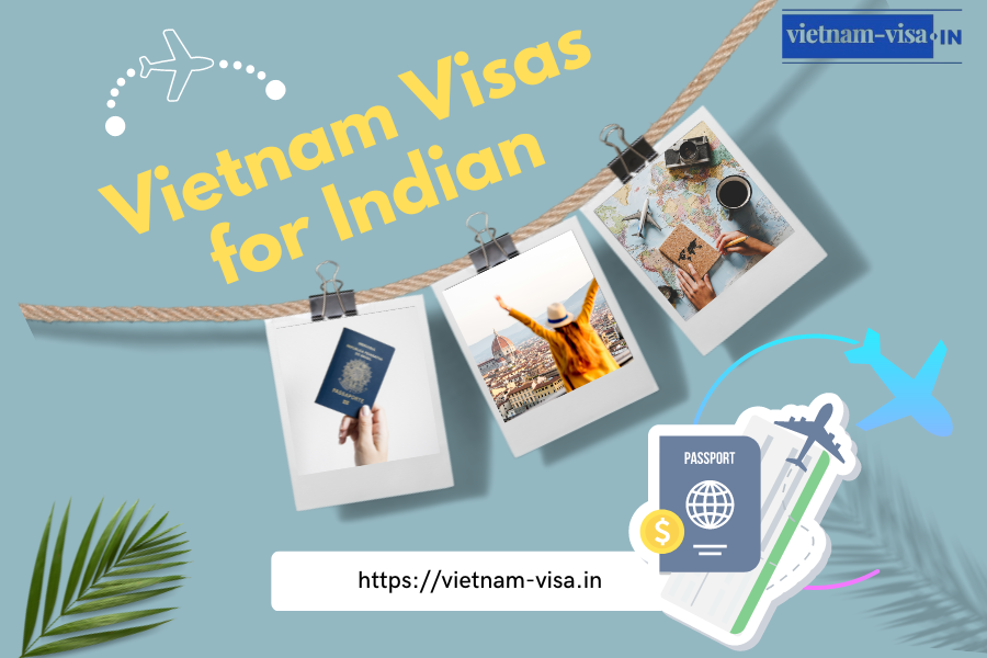 Seamlessly Get Your Vietnam Visa as an Indian Traveler: