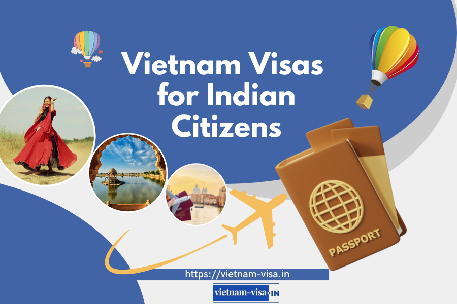Vietnam Visa Decoded: The Ultimate Guide for Indian Citizens