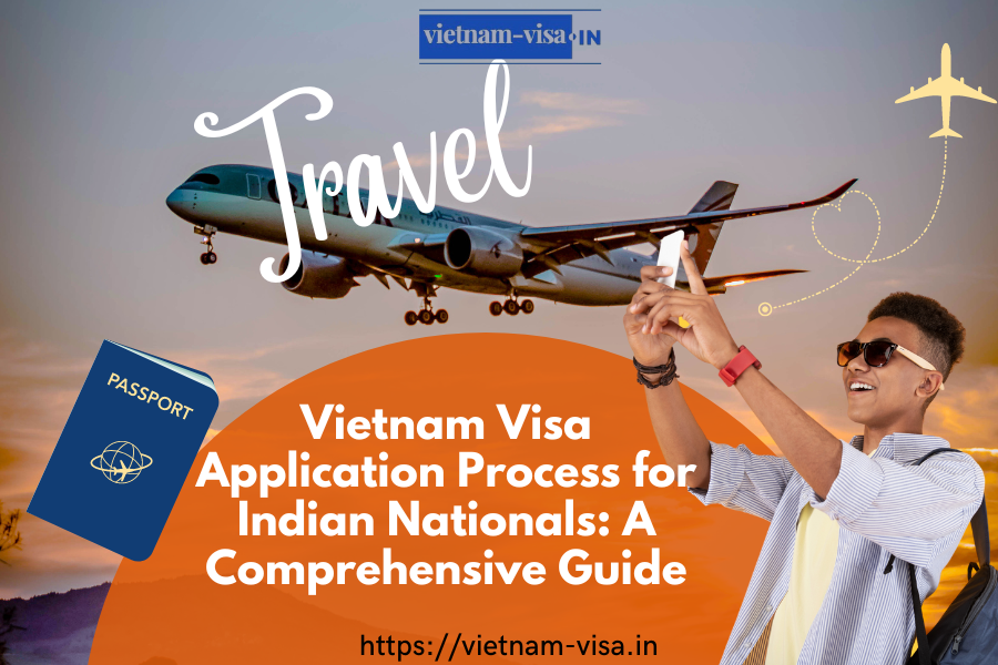 Process: Vietnam Visa Requirements for Indian Citizens