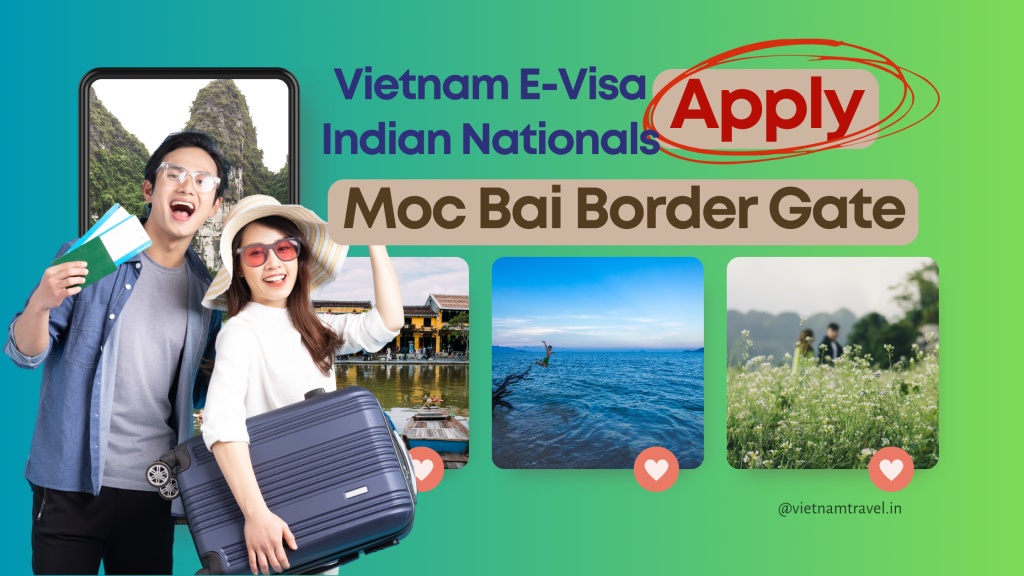 Fast Track Applying For Vietnam E Visa For Indian Citizens To Moc Bai   333 2 1024x576 