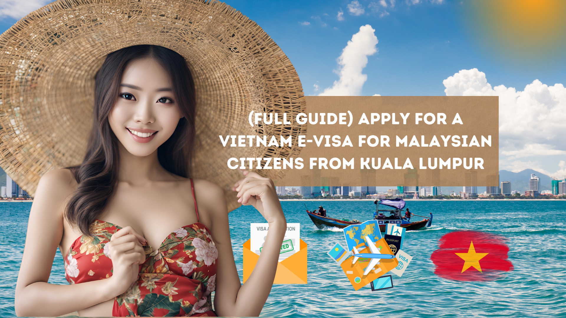 (Full Guide) Apply for a Vietnam E-Visa for Malaysian Citizens from Kuala Lumpur