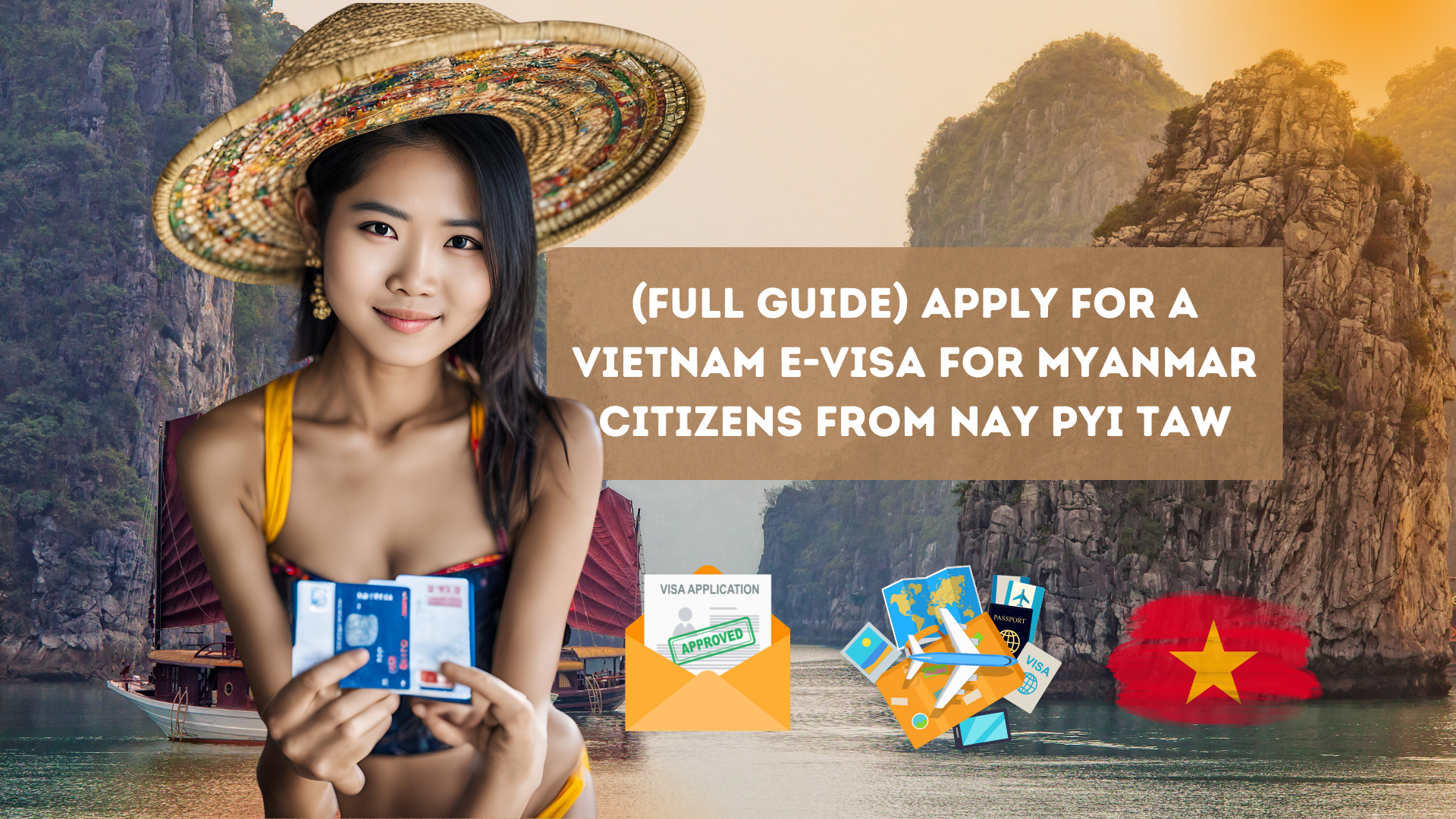 (Full Guide) Apply for a Vietnam E-Visa for Myanmar Citizens from Nay Pyi Taw