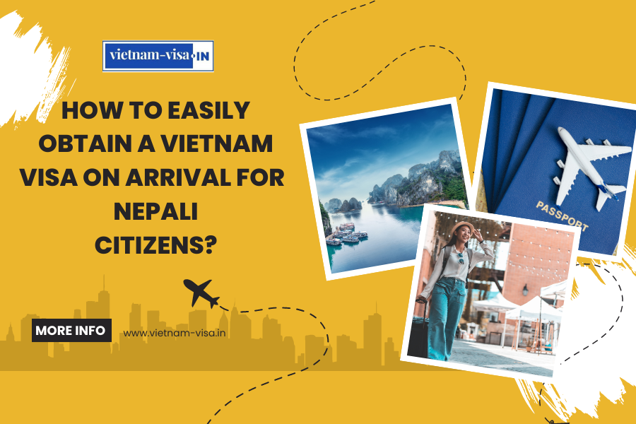 How to Easily Obtain a Vietnam Visa On Arrival for Nepali Citizens?