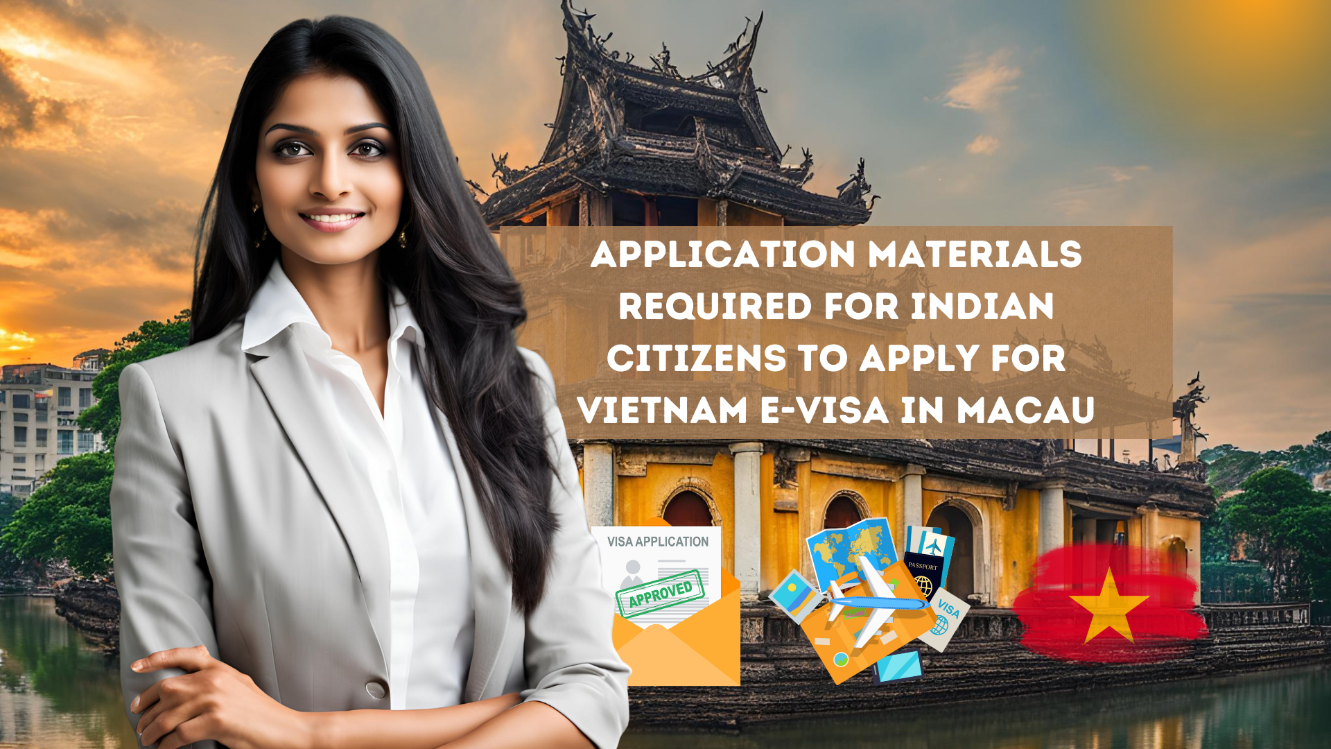 Application materials required for Indian citizens to apply for Vietnam e-visa in Macau