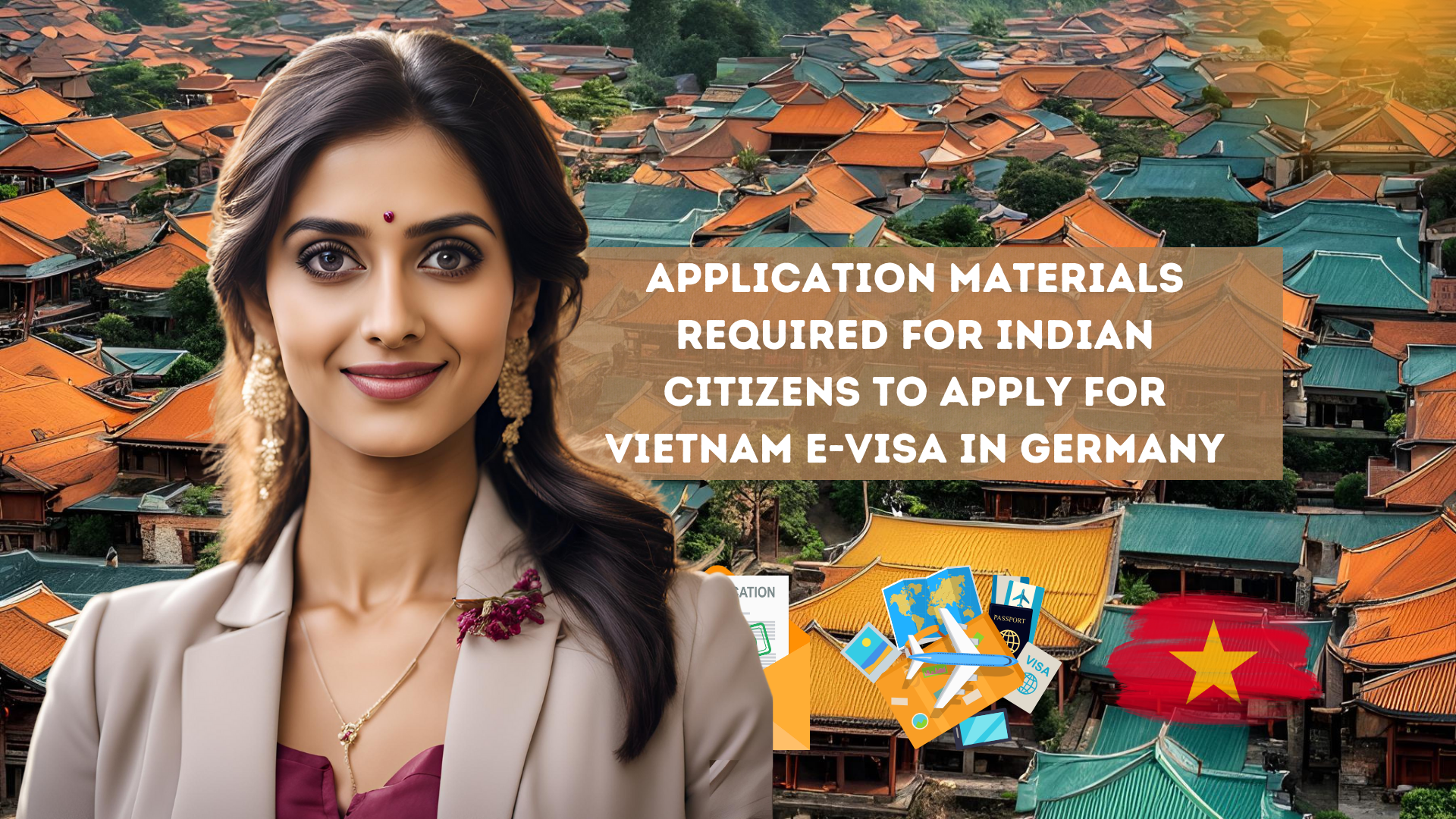 Application materials required for Indian citizens to apply for Vietnam e-visa in Germany