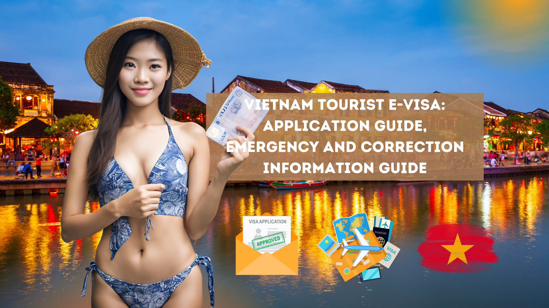 Vietnam Tourist E-Visa: Application Guide, Emergency and Correction Information Guide