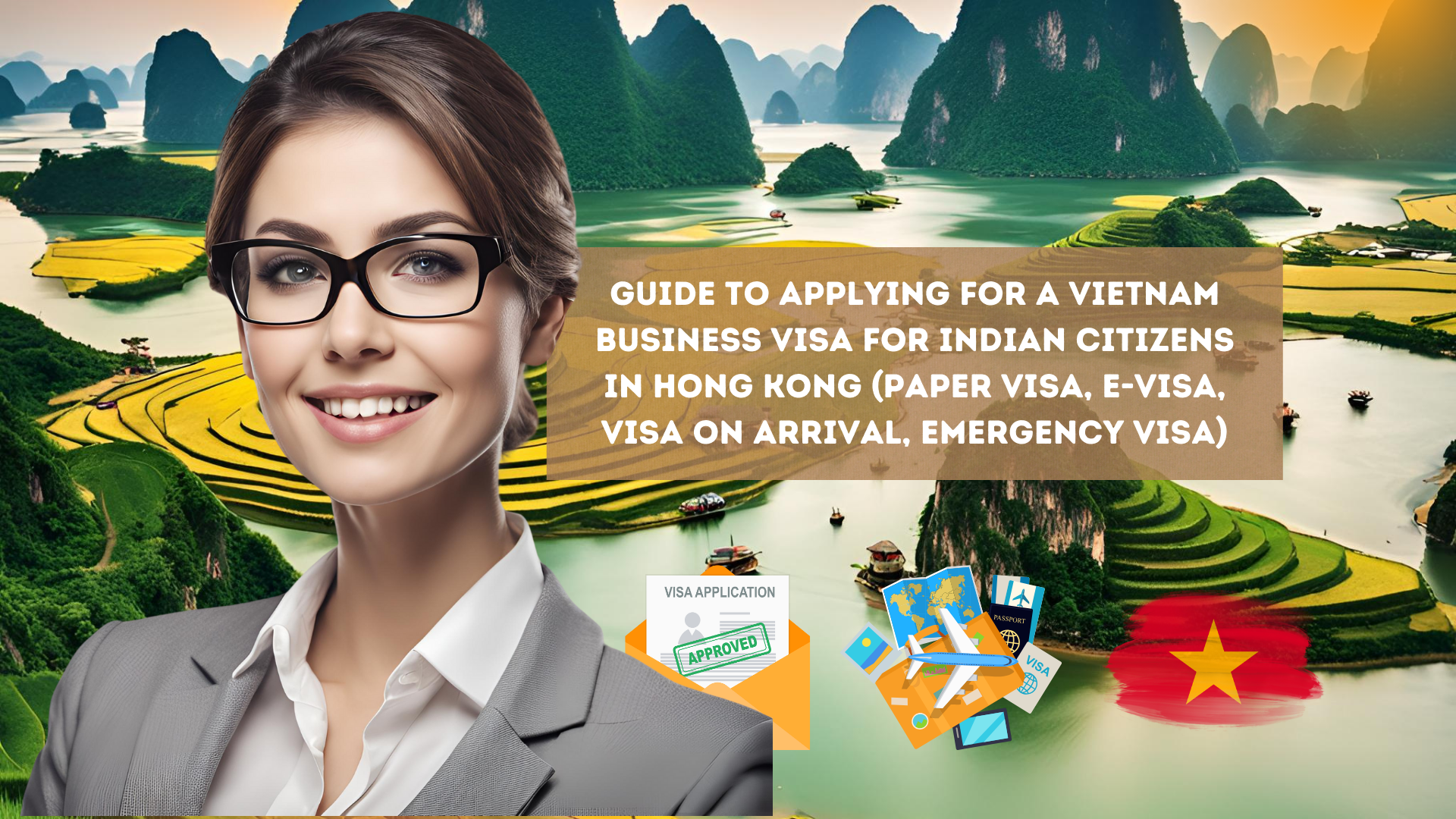 Guide to applying for a Vietnam business visa for Indian citizens in Hong Kong (paper visa, e-visa, visa on arrival, emergency visa)
