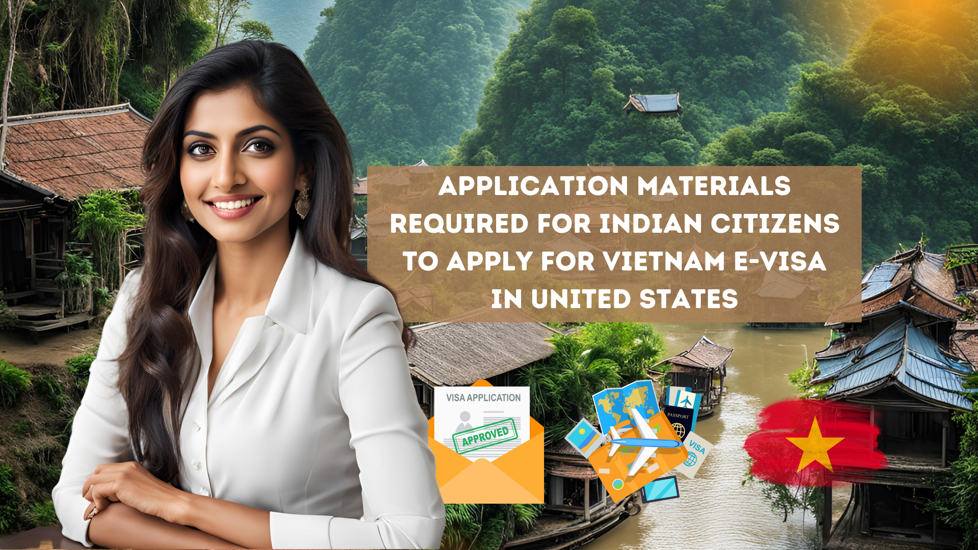 Application materials required for Indian citizens to apply for Vietnam e-visa in United States