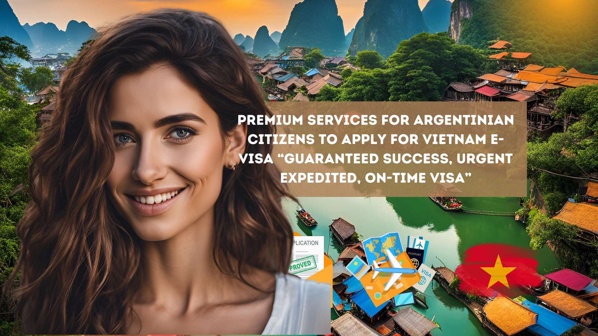 Premium Services for Argentinian Citizens to apply for Vietnam e-visa “Guaranteed success, urgent expedited, on-time visa”