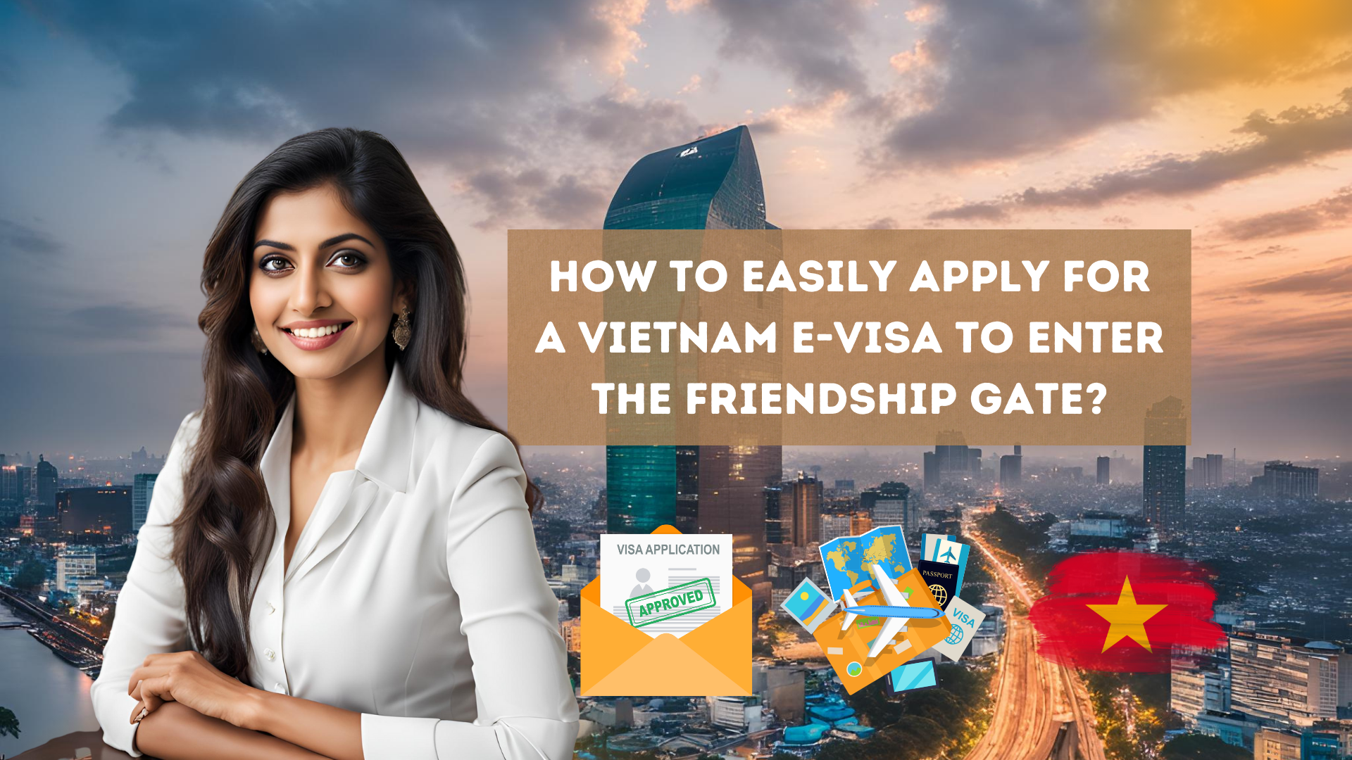 How to easily apply for a Vietnam e-visa to enter the Friendship Gate?