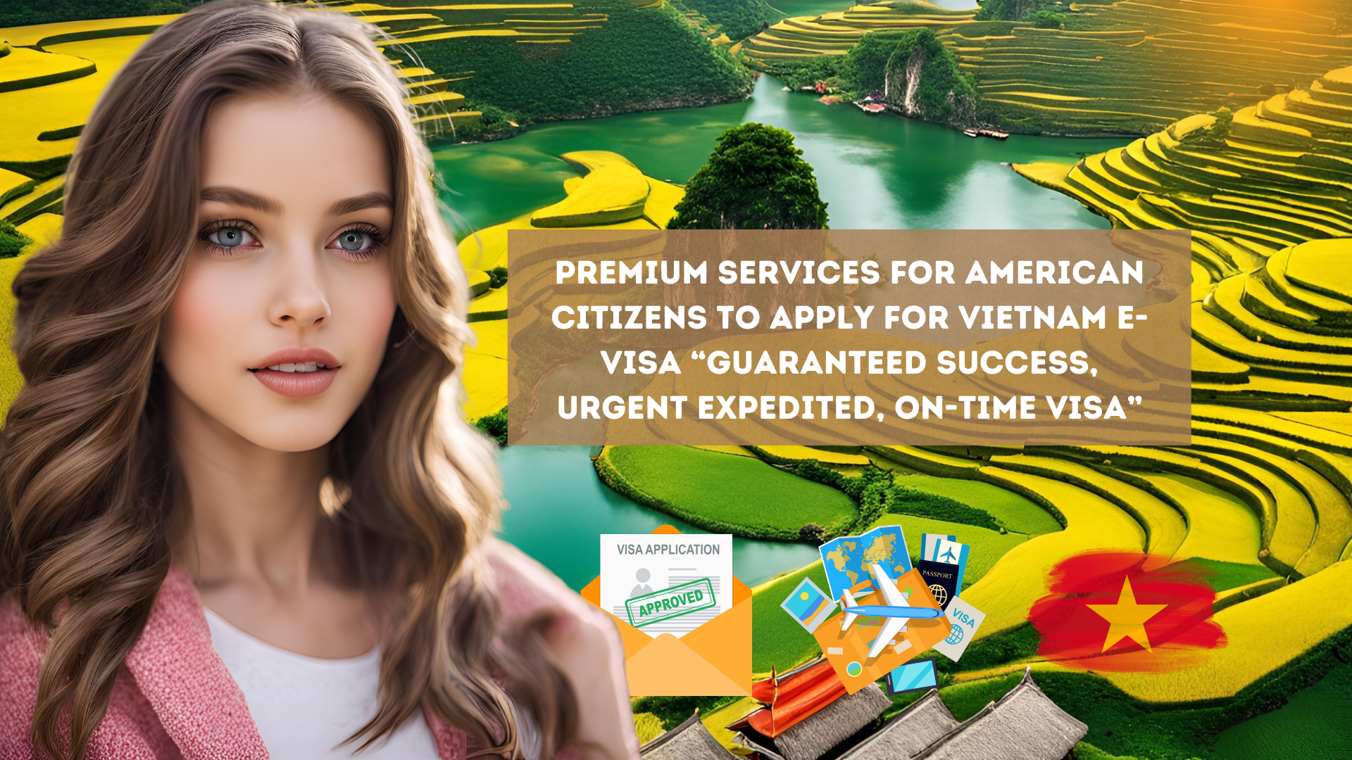 Premium Services for American Citizens to apply for Vietnam e-visa “Guaranteed success, urgent expedited, on-time visa”