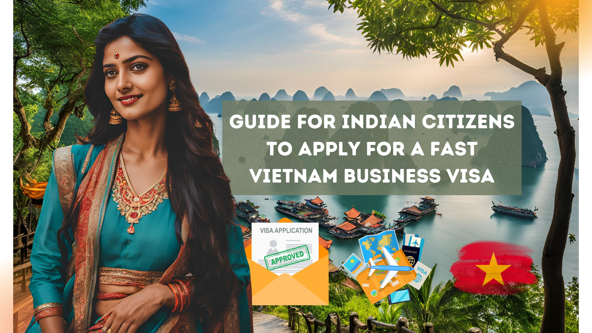 Guide for Indian Citizens to Apply for a Fast Vietnam Business Visa