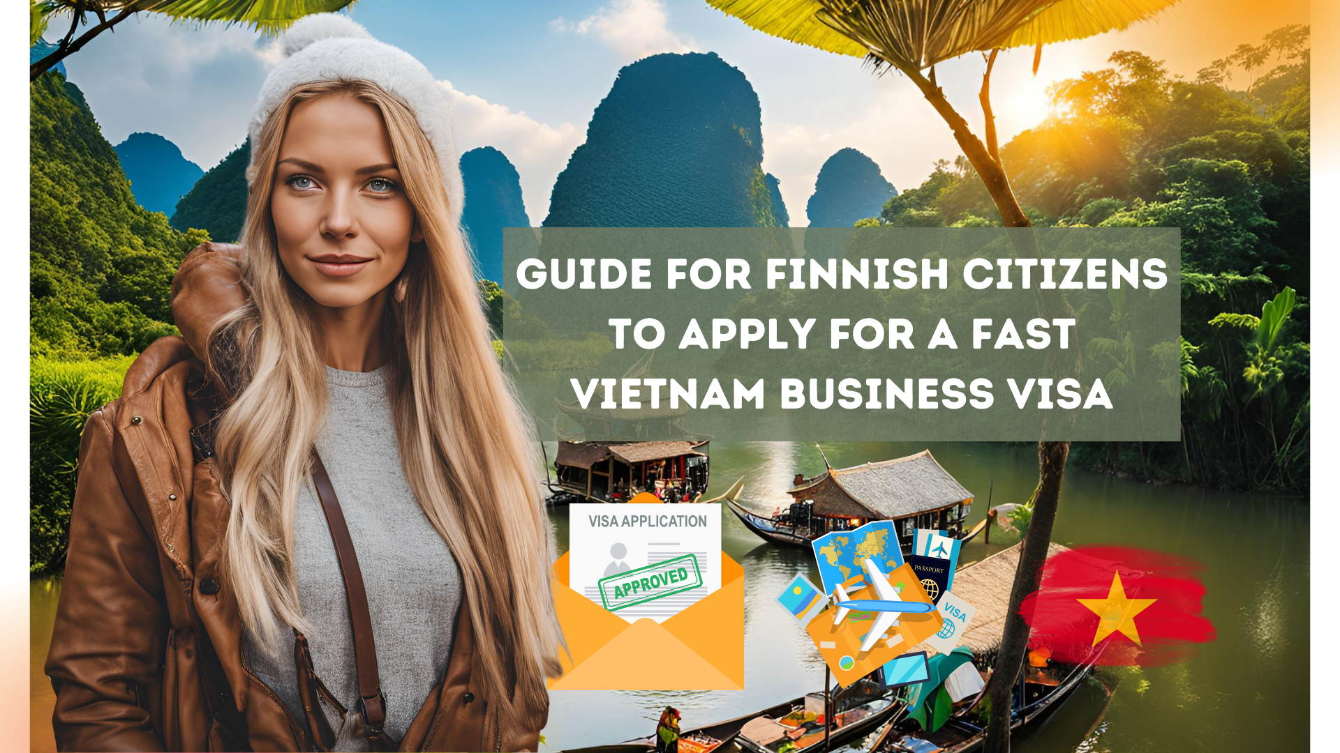 Guide for Finnish Citizens to Apply for a Fast Vietnam Business Visa