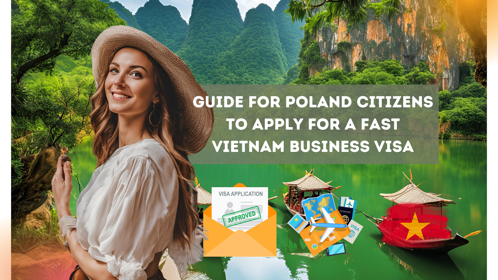 Guide for Poland Citizens to Apply for a Fast Vietnam Business Visa