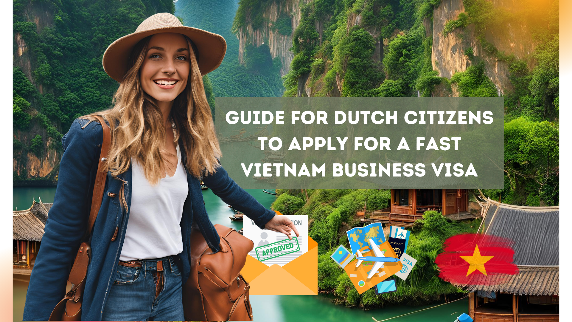 Guide for Dutch Citizens to Apply for a Fast Vietnam Business Visa