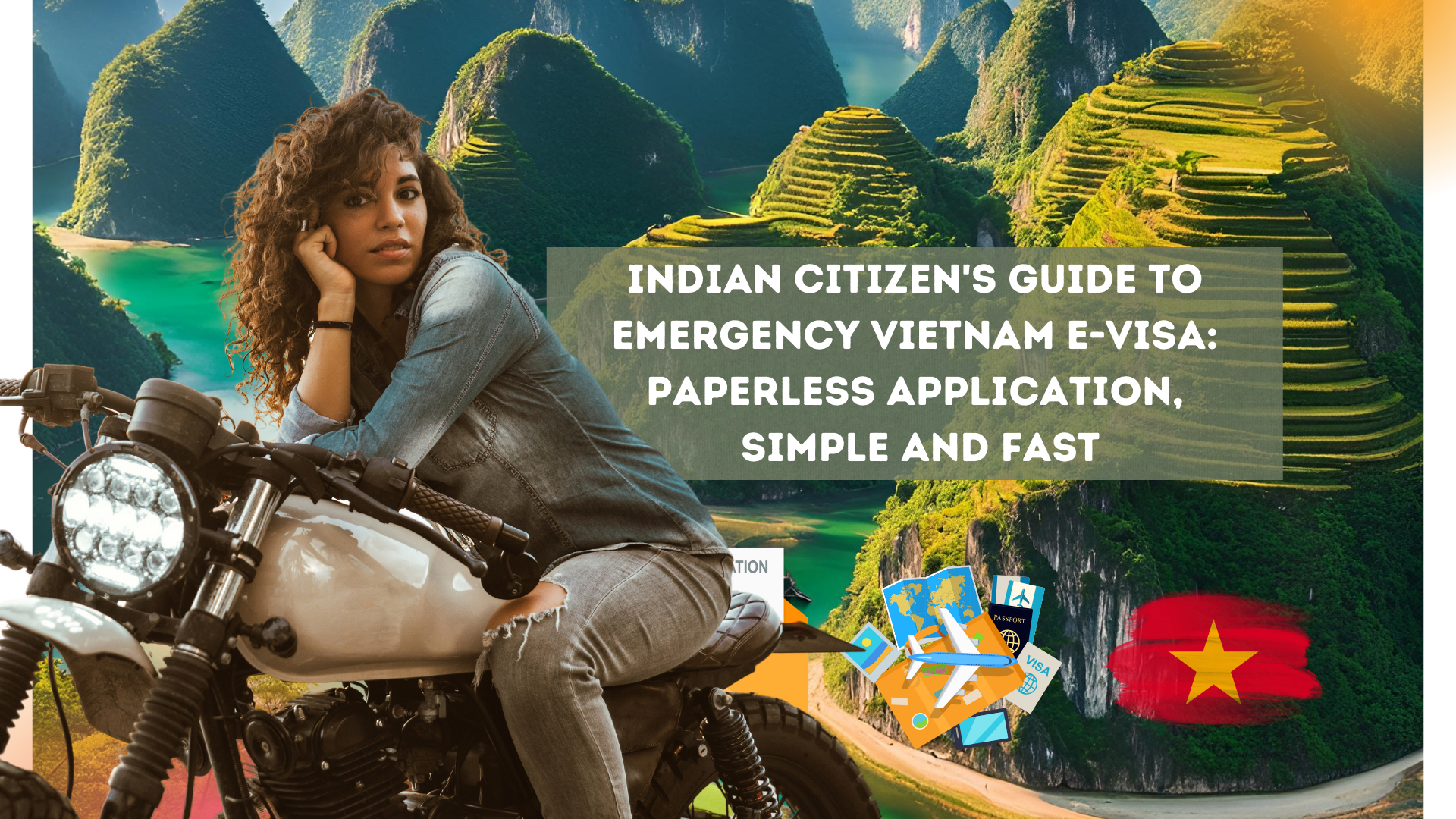 Indian Citizen's Guide to Emergency Vietnam e-visa: paperless application, simple and fast