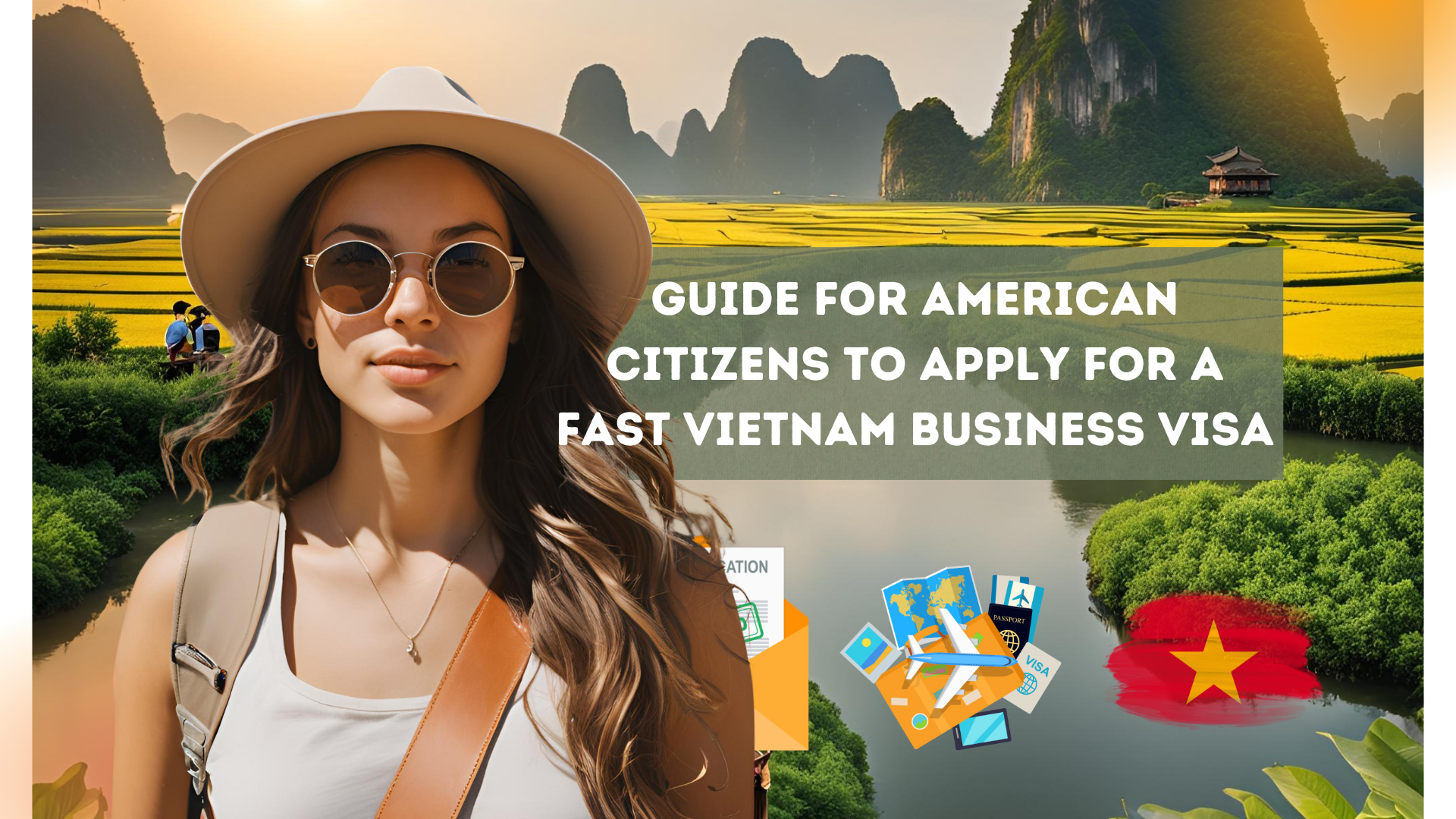 Guide for American Citizens to Apply for a Fast Vietnam Business Visa