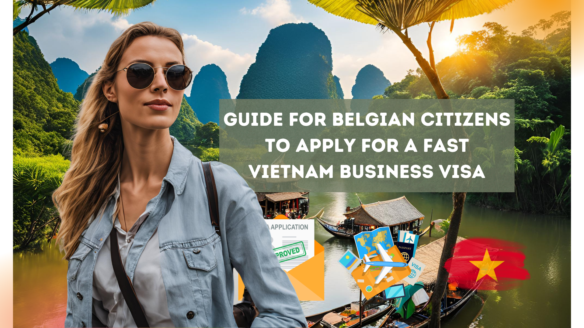 Guide for Belgian Citizens to Apply for a Fast Vietnam Business Visa