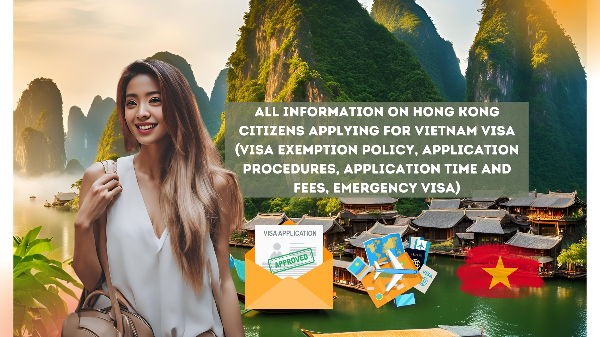 All information on Hong Kong citizens applying for Vietnam visa (visa exemption policy, application procedures, application time and fees, emergency visa)