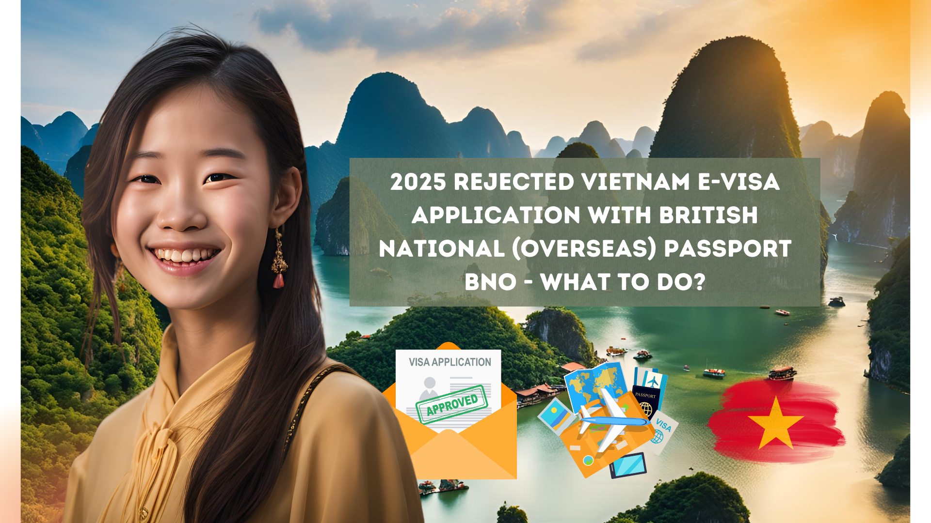 2025 Rejected Vietnam e-visa application with British National (Overseas) passport BNO - What to do?