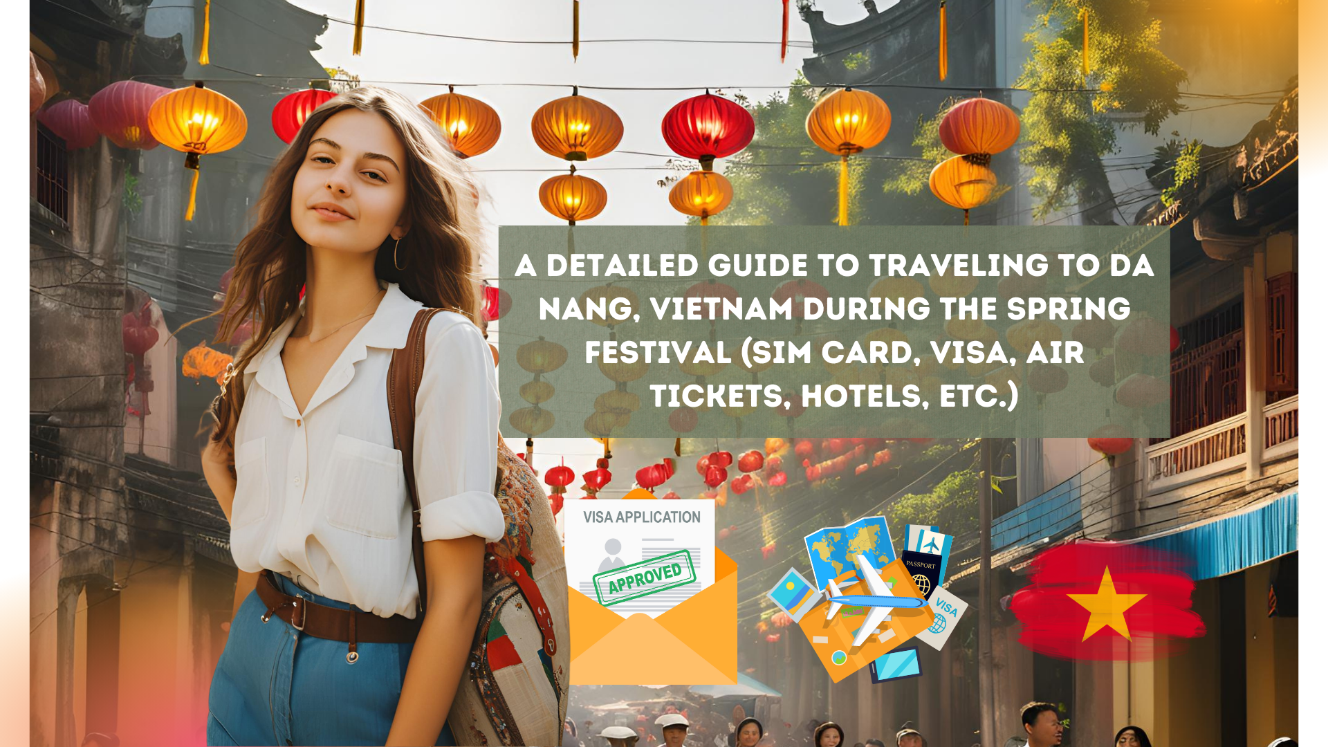 A detailed guide to traveling to Da Nang, Vietnam during the Spring Festival (SIM card, visa, air tickets, hotels, etc.)