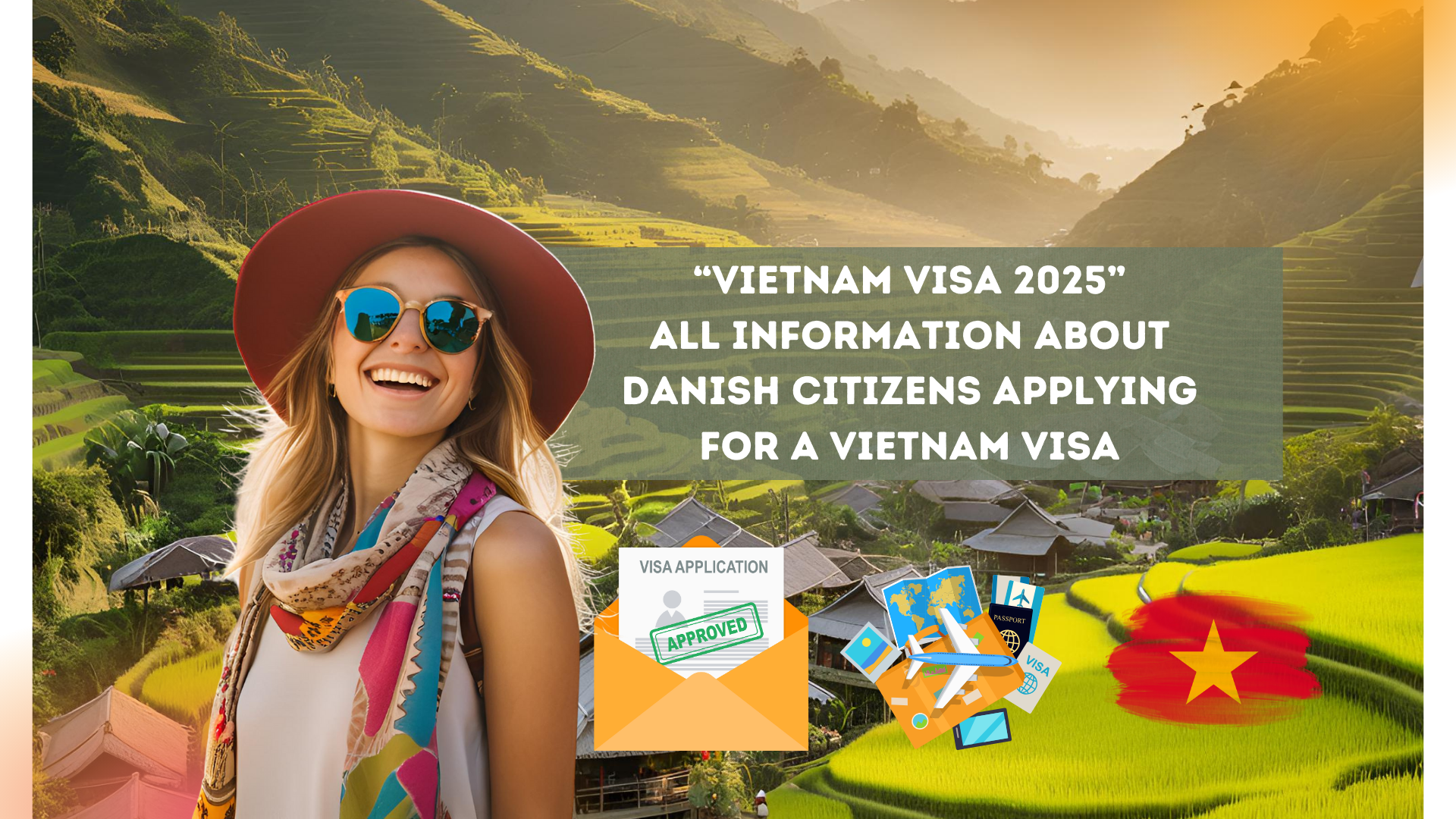 “Vietnam Visa 2025” All information about Danish citizens applying for a Vietnam visa (visa exemption, visa type, application procedures, application time, fees, urgent visa)