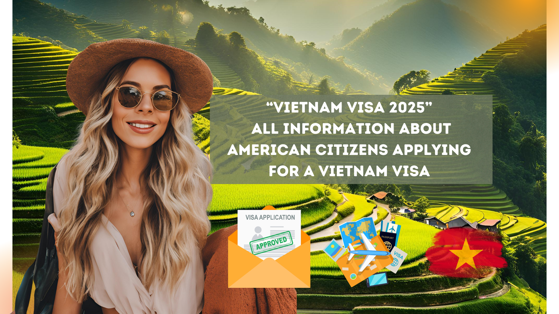 “Vietnam Visa 2025” All information about American citizens applying for a Vietnam visa (visa exemption, visa type, application procedures, application time, fees, urgent visa)